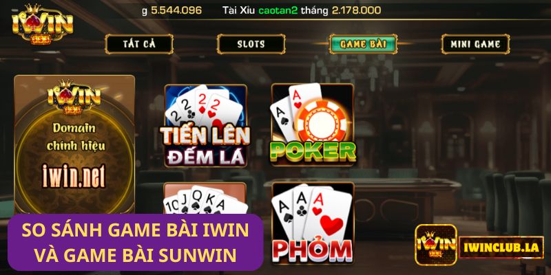 So sánh Game Bài IWIN CLUB và game bài Sunwin 2 So sánh Game Bài IWIN CLUB và game bài Sunwin